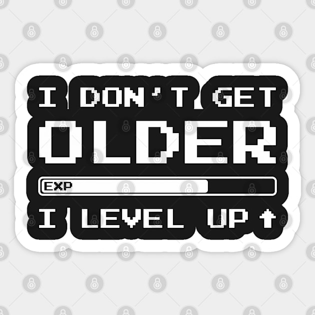 I Don't Get Older Sticker by Dreamteebox